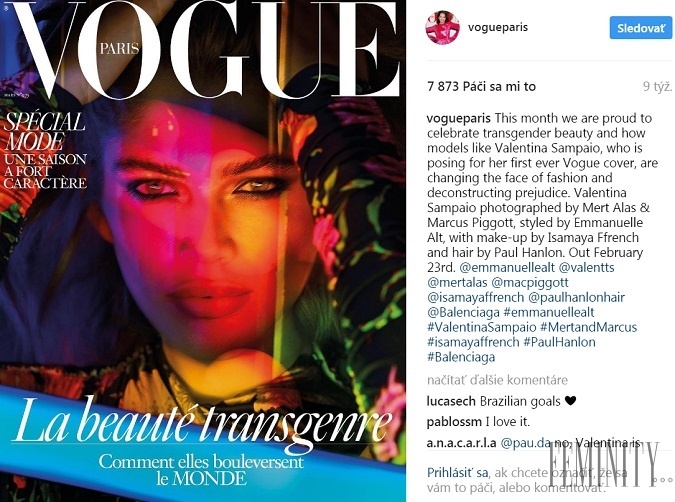 Tento mesiac sme hrdí na oslavu transgender krásy v podobe modelky Valentiny Sampaio, ktorá takto pózuje vôbec po prvýkrát na obálke Vogue, mení tvár módy a rúca predsudky